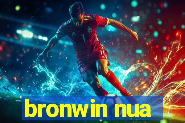 bronwin nua